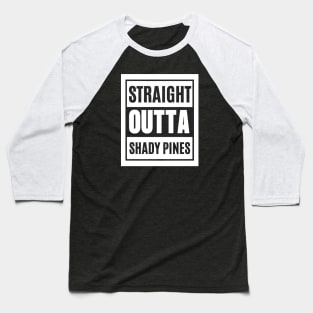 Straight Outta Shady Pines Baseball T-Shirt